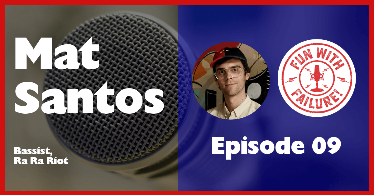 EP 09: Ra Ra Riot bassist (and the host’s “lil baby cousin”), Mat Santos