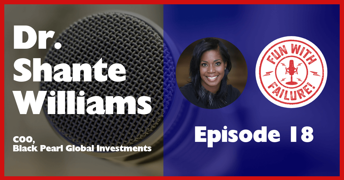 EP 18: Dr. Shante Williams’ Superpower is Invisibility